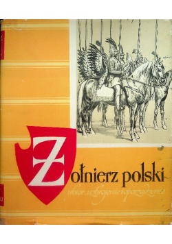 Żołnierz polski ubiór uzbrojenie i oporządzenie od XI wieku do XVII wieku