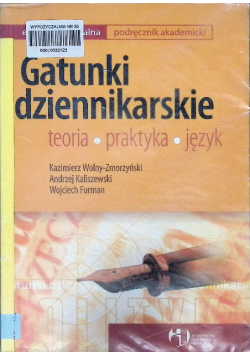 Gatunki dziennikarskie Teoria praktyka język