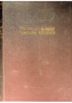 Wizerunki książąt i Królów Polskich, 1888 r.