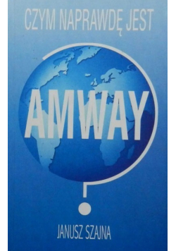 Czym naprawdę jest Amway
