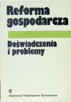 Reforma gospodarcza Doświadczenia i problemy