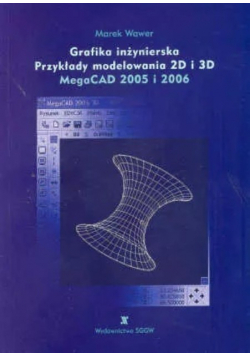 Grafika inżynierska Przykłady modelowania 2D i 3D