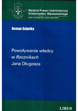 Powoływanie władzy w Rocznikach Jana Długosza