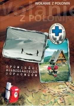 Wołanie z połonin opowieści bieszczadzkich goprowców