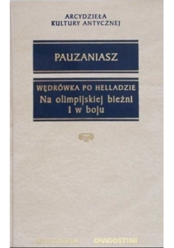 Wędrówka po Helladzie Na olimpijskiej bieżni i w boju