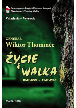 Generał Wiktor Tommée Życie i walka 1881-1962