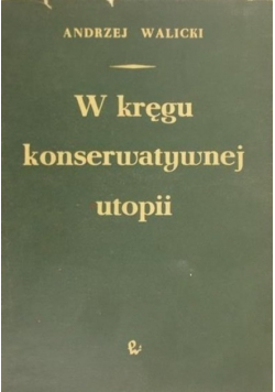 W kręgu konserwatywnej utopii