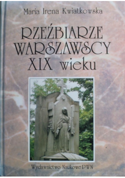 Rzeźbiarze warszawscy XIX wieku