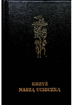 Krzyż naszą ucieczką