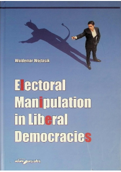 Electoral Manipulation in Liberal Democracies
