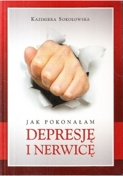 Jak pokonałam depresję i nerwicę