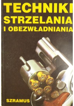 Techniki strzelania i obezwładniania