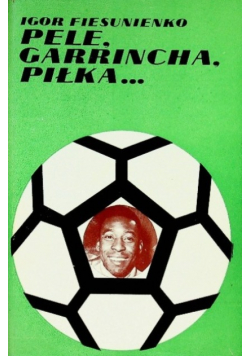Pele Garrincha Piłka
