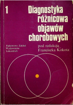 Diagnostyka różnicowa objawów chorobowych Tom 1
