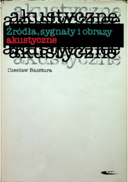 Źródła, sygnały i obrazy akustyczne