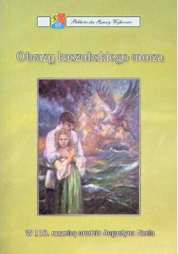 Obrazy Kaszubskiego Morza w 119 rocznicę urodzin Augusta Necla