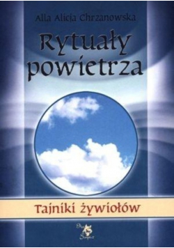 Tajniki żywiołów Rytuały powietrza