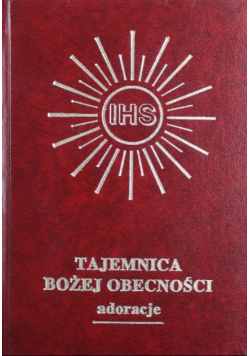 Tajemnica Bożej obecności Adoracje