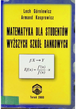 Matematyka dla studentów wyższych szkół bankowych