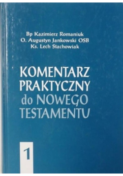 Komentarz praktyczny do Nowego Testamentu Tom1