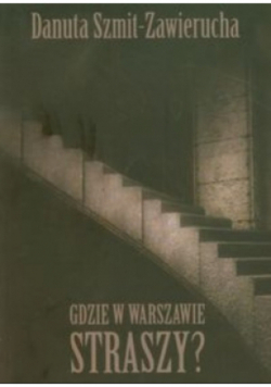 Gdzie w Warszawie straszy