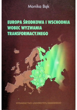 Europa Środkowa i Wschodnia wobec wyzwania transformacyjnego