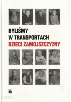 Byliśmy w transportach Dzieci Zamojszczyzny