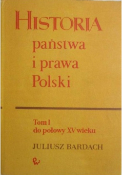 Historia państwa i prawa Polski Tom I