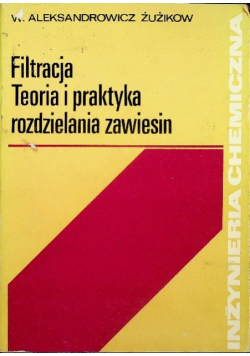Filtracja teoria i praktyka rozdzielania zawiesin