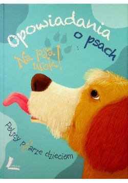 Na psa urok opowiadania o psach