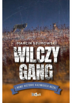 Wilczy gang i nowe historie Kazimierza Nóżki
