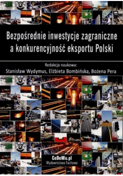 Bezpośrednie inwestycje zagraniczne a konkurencyjność eksportu Polski