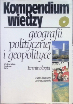 Kompendium wiedzy geografii politycznej i geopolitycznej