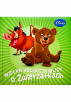 Wielka Kolekcja Bajek o Zwierzątkach