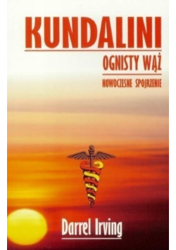 Kundalini Ognisty Wąż Nowoczesne spojrzenie