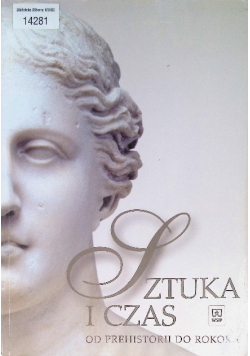 Sztuka i czas Od prehistorii do średniowiecza