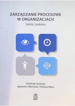 Zarządzanie procesowe w organizacjach Teoria i praktyka