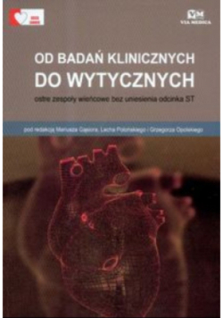 Od badań klinicznych do wytycznych Ostre zespoły wieńcowe bez uniesienia odcinka