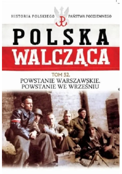 Polska Walcząca Tom 52 Powstanie Warszawskie Powstanie we wrześniu