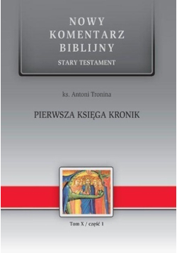 Nowy komentarz biblijny Tom X Część I Pierwsza księga kronik