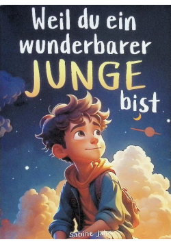 Weil du ein wunderbarer Junge bist