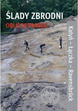 Ślady zbrodni - oblicza pamięci