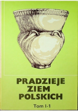 Pradzieje ziem polskich Tom I