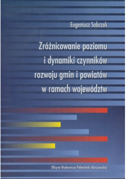 Zróżnicowanie poziomu i dynamiki czynników rozwoju gmin i powiatów w ramach województw