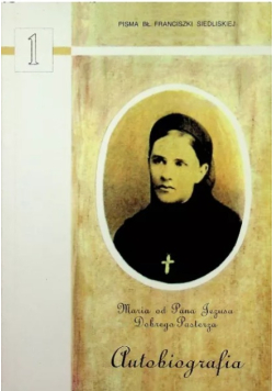 Maria od Pana Jezusa Dobrego Pasterza Autobiografia Tom 1