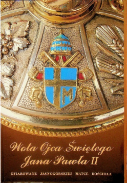 Wola Ojca Świętego Jana Pawła II