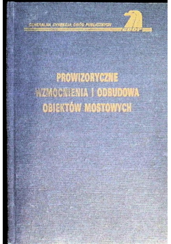 Prowizoryczne wzmocnienia i odbudowa obiektów mostowych