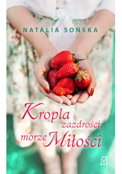 Kropla zazdrości, morze miłości