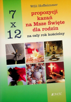 7x12 propozycji kazan na Msze Swiete dla rodzin na cały rok kościelny