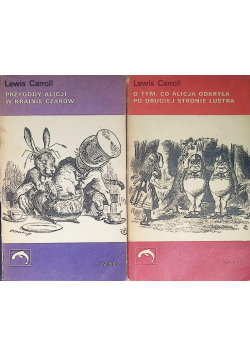O tym co Alicja odkryła po drugiej stronie lustra / Przygody Alicji w Krainie Czarów